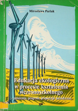 Edukacja ekologiczna w procesie kształcenia wczesnoszkolnego
