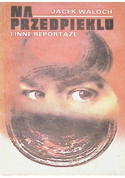 Na przedpieklu i inne reportaże
