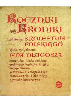 Roczniki czyli kroniki sławnego Królestwa Polskiego Księga 10 i 11