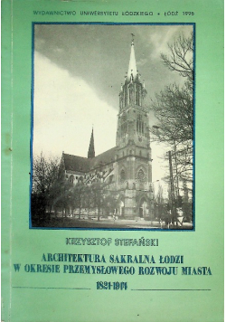 Architektura Sakralna Łodzi w okresie przemysłowego rozwoju miasta 1821-1914