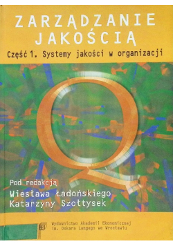 Zarządzanie jakością Część 1 Systemy jakości w organizacji