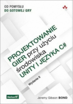 Projektowanie gier przy użyciu środowiska Unity i języka C#.