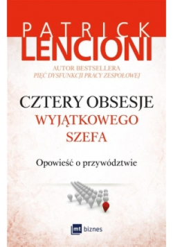 Cztery obsesje wyjątkowego szefa