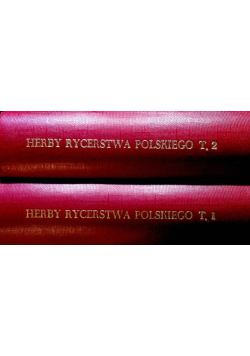 Herby rycerstwa polskiego Tom 1 i 2