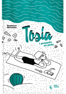 Tosia i przygoda na plaży