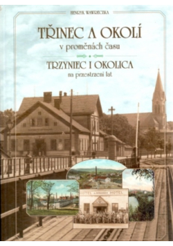 Trzyniec i okolica na przestrzeni lat