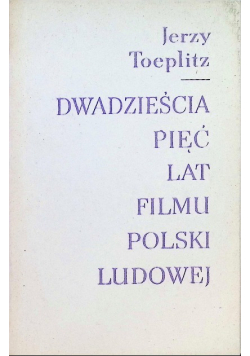 Dwadzieścia pięć lat filmu Polski Ludowej