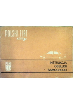 Polski Fiat 125p Instrukcja obsługi samochodu