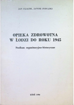 Opieka zdrowotna w Łodzi do roku 1945
