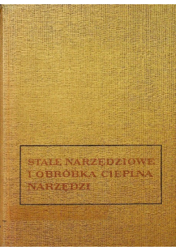 Stale narzędziowe i obróbka cieplna narzędzi