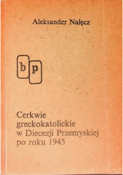 Cerkwie greckokatolickie w Diecezji Przemyskiej po roku 1945