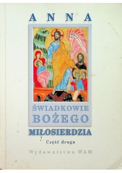 Świadkowie Bożego Miłosierdzia Część 2
