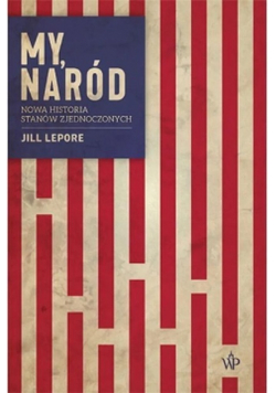 My, naród. Nowa historia Stanów Zjednoczonych