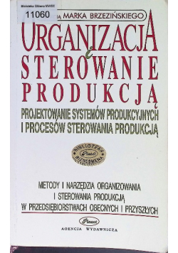 Organizacja i sterowanie produkcją. 
Projektowanie systemów produkcyjnych i procesów sterowania produkcją.