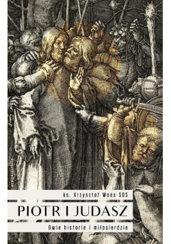 Piotr i Judasz Dwie historie i miłosierdzie