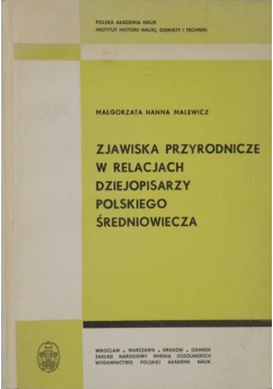 Zjawiska przyrodnicze w relacjach dziejopisarzy polskiego średniowiecza