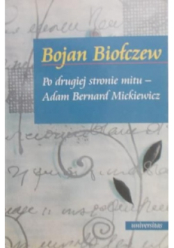 Po drugiej stronie mitu – Adam Bernard Mickiewicz