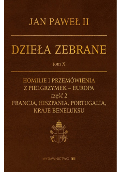 Dzieła zebrane Tom XIII  Homilie i przemówienia z pielgrzymek