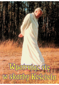 Wpatrując się w skarby Kościoła