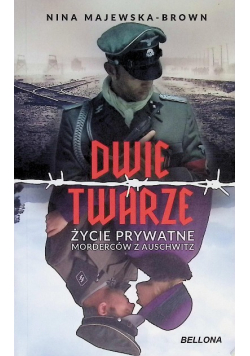 Dwie twarze. Życie prywatne morderców z Auschwitz