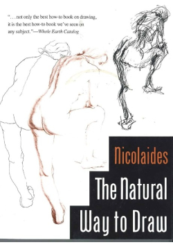 The Natural Way To Draw: A Working Plan for Art Study