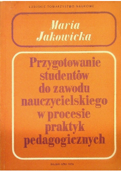 Przygotowanie studentów do zawodu nauczycielskiego w procesie praktyk pedagogicznych