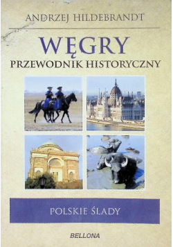 Węgry Przewodnik historyczny