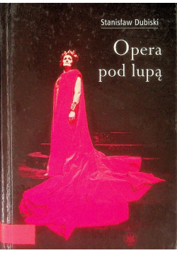 Opera pod lupą