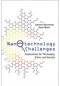 Nanotechnology Challenges: Implications for Philosophy, Ethics and Society