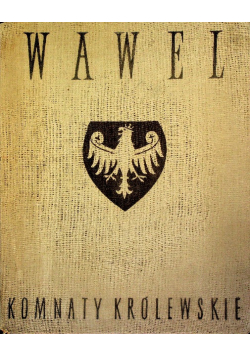 Wawel. Komnaty Królewskie