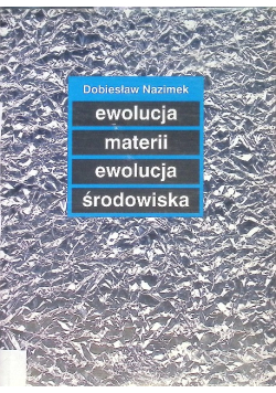 Ewolucja materii ewolucja środowiska
