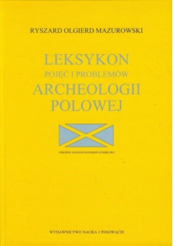 Leksykon pojęć i problemów archeologii polowej