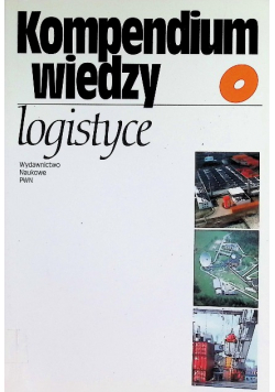 Kompendium wiedzy o logistyce