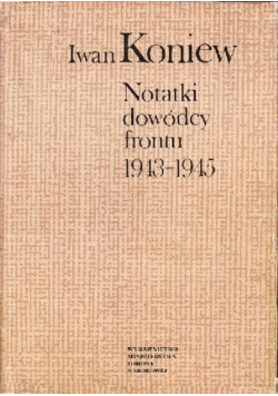 Notatki dowódcy frontu 1943- 1945