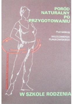 Poród naturalny po przygotowaniu w szkole rodzenia