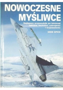 Nowoczesne myśliwce najlepszy przewodnik po lotniczej taktyce technice uzbrojeniu i wyposażeniu