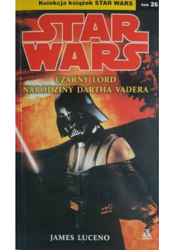 Star Wars Tom 26 Czarny Lord Narodziny Dartha Vadera