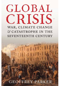 Global crisis war, climate change and catastrophe in the seventeenth century