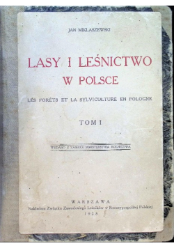 Lasy i leśnictwo w Polsce Tom 1 1928 r.