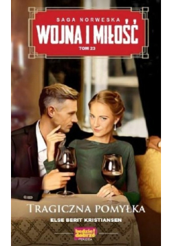 Wojna i Miłość Tom 23 Tragiczna pomyłka