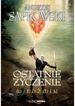 Wiedźmin Tom 1 Ostatnie życzenie