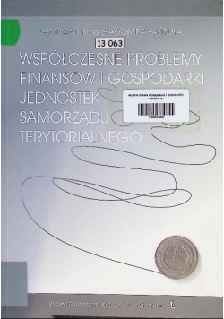 Współczesne problemy finansów i gospodarki jednostek samorządu terytorialnego