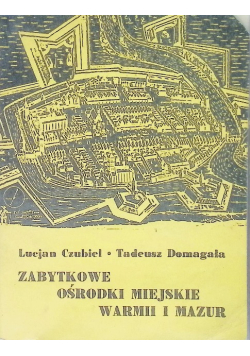 Zabytkowe ośrodki miejskie Warmii i Mazur