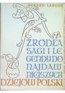 Źródła sagi i legendy do najdawniejszych dziejów Polski