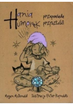 Hania Humorek przepowiada przyszłość