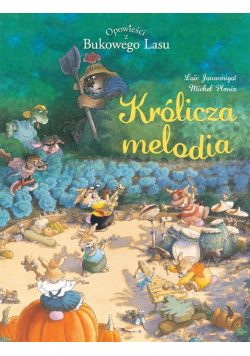 Opowieści z Bukowego Lasu Tom 4 Królicza melodia