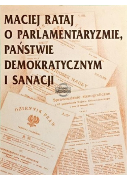 O parlamentaryzmie, państwie demokratycznym i sanacji