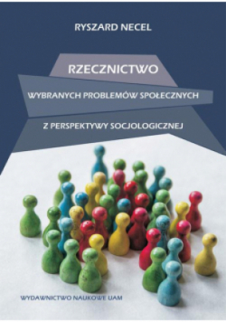 Rzecznictwo wybranych problemów społecznych z perspektywy socjologicznej