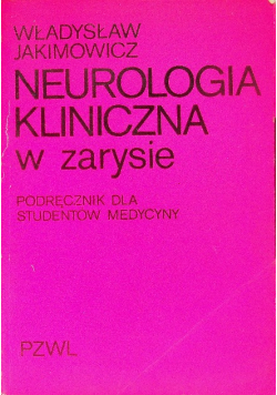 Neurologia kliniczna w zarysie podręcznik dla studentów medycyny