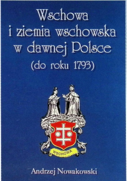 Wschowa i ziemia wschowska w dawnej Polsce